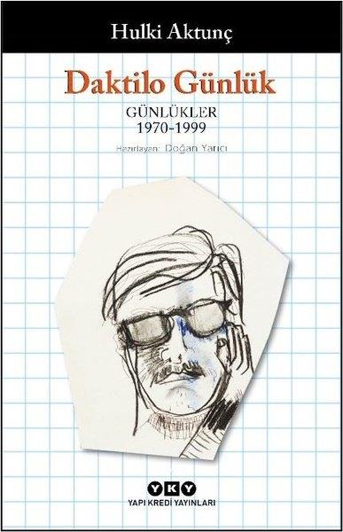 Hulki AktunçAnı & Mektup & Günlük KitaplarıDaktilo Günlük: Günlükler 1970 - 1999