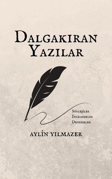 Aylin YılmazerDeneme KitaplarıDalgakıran Yazılar: Söyleşiler - İncelemeler - Denemeler