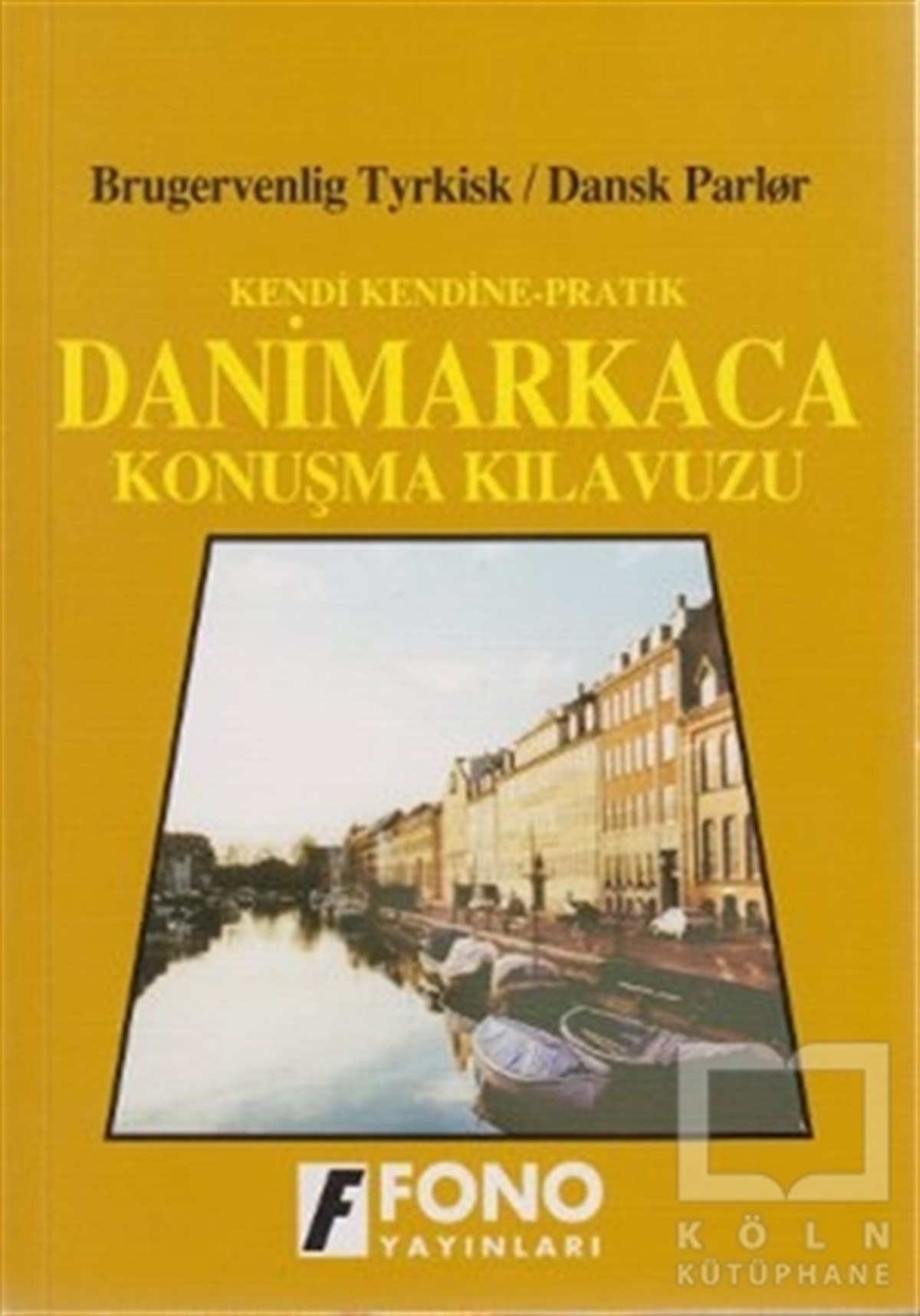 KolektifDil ÖğrenimiDanimarkaca Konuşma Kılavuzu