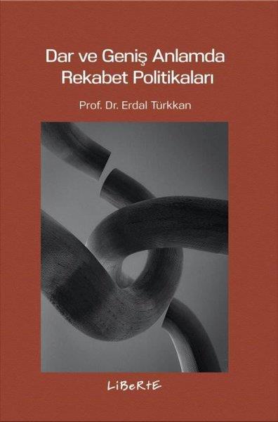 Erdal TürkkanTürkische Politik & PolitikbücherDar ve Geniş Anlamda Rekabet Politikaları