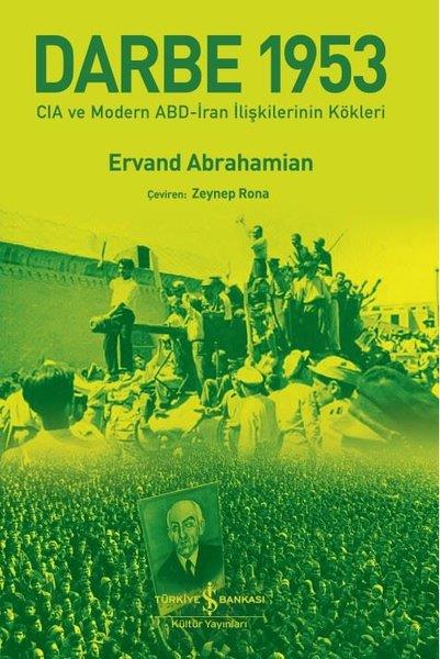 Ervand AbrahamianWeltpolitik und deren RichtlinienDarbe 1953 - CIA ve Modern ABD - İran İlişkilerinin Kökleri