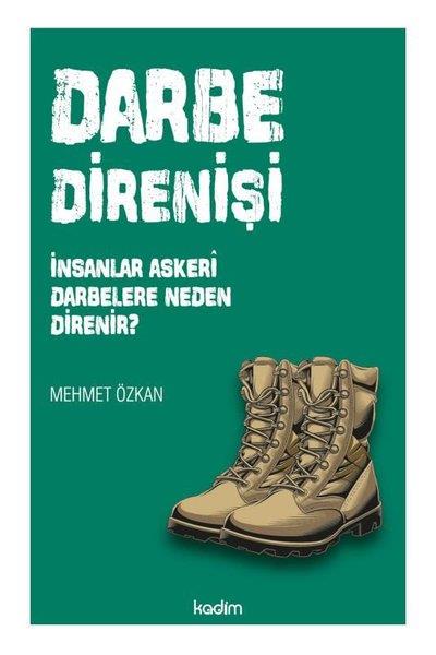 Mehmet ÖzkanTürkiye Siyaseti ve Politikası KitaplarıDarbe Direnişi - İnsanlar Askeri Darbelere Neden Direnir?