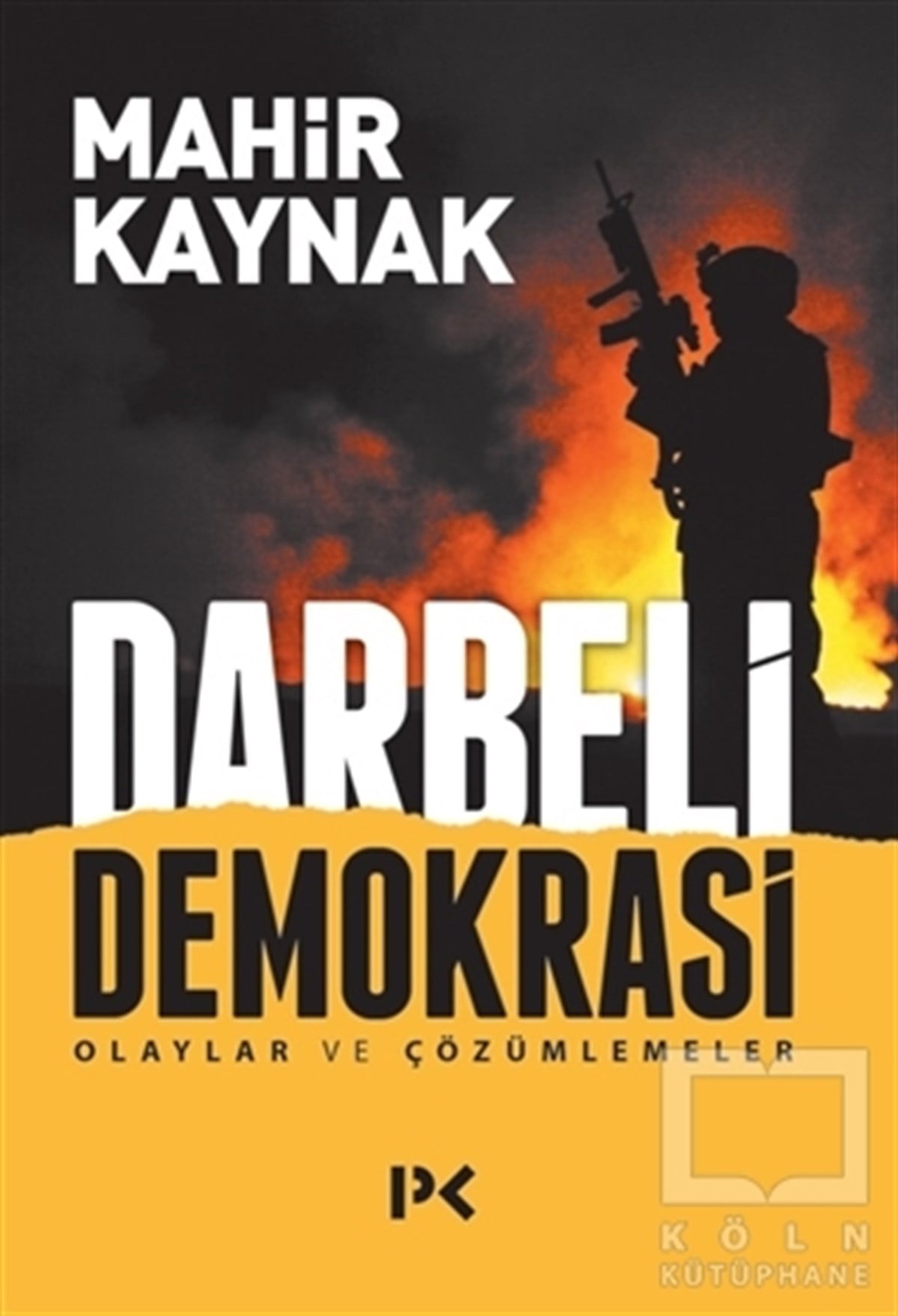 Mahir KaynakGüncel SiyasetDarbeli Demokrasi