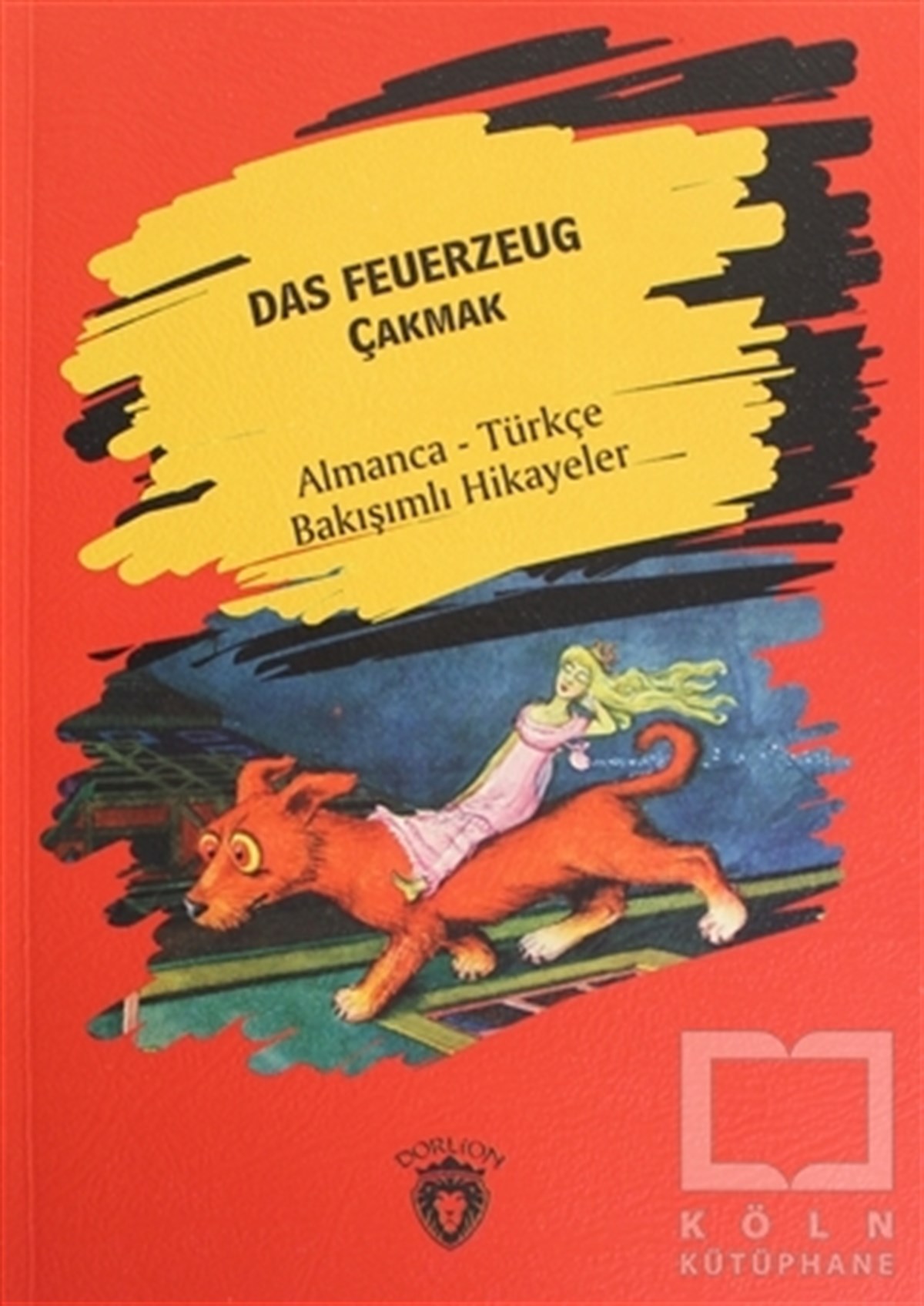 Das Feuerzeug (Çakmak) - Almanca - Türkçe Bakışımlı Hikayeler