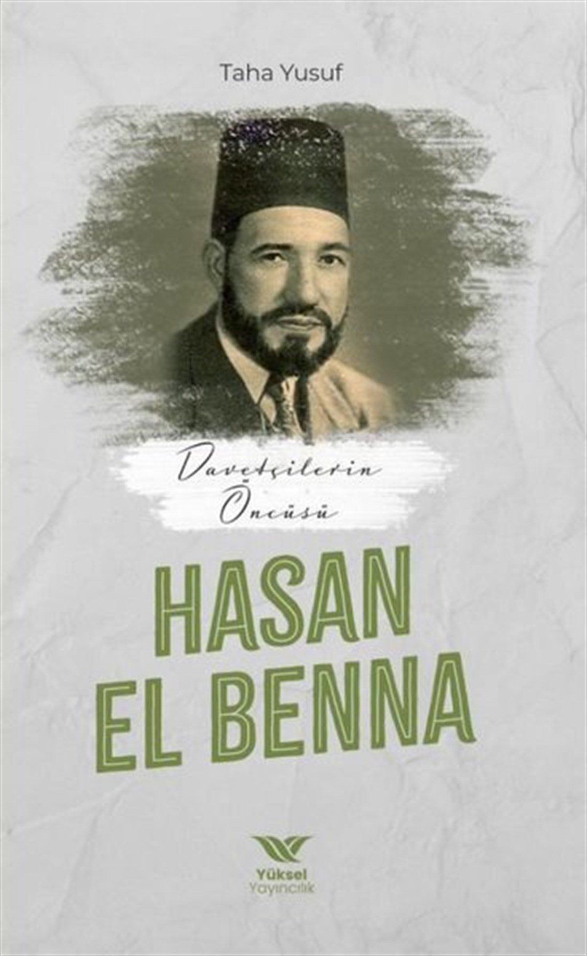 Taha YusufTarihi Biyografi ve Otobiyografi KitaplarıDavetçinin Öncüsü: Hasan El-Benna