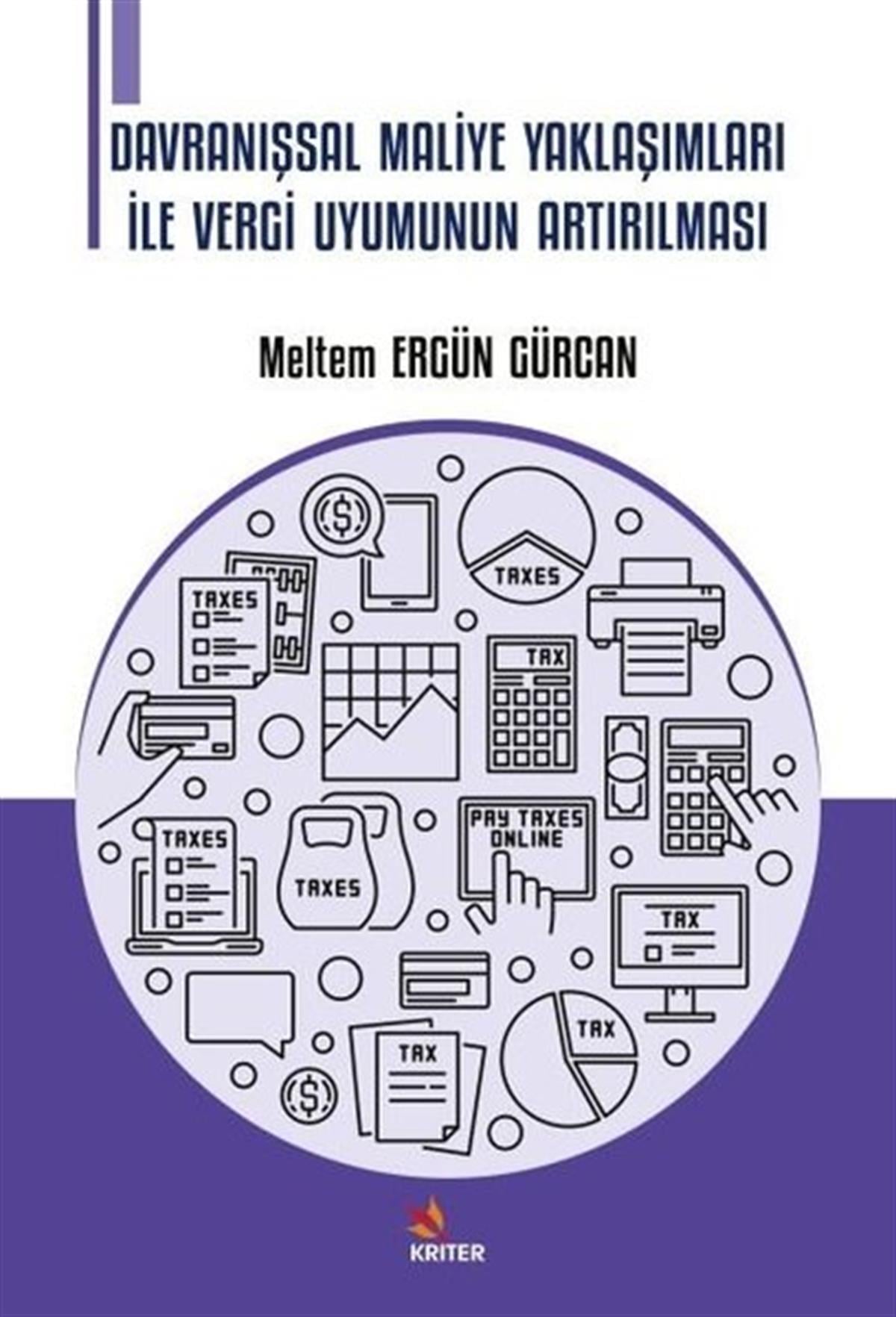 Meltem Ergün GürcanKamuDavranışsal Maliye Yaklaşımları İle Vergi Uyumunun Artırılması