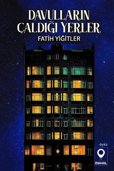 Fatih YiğitlerGeschichten Davulların Çaldığı Yerler