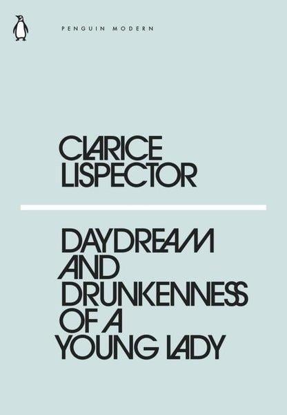 Clarice LispectorLiteratureDaydream and Drunkenness of a Young Lady