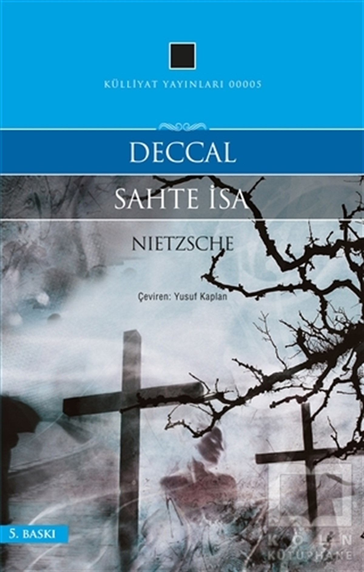 Friedrich Wilhelm NietzscheFelsefi AkımlarDeccal - Sahte İsa