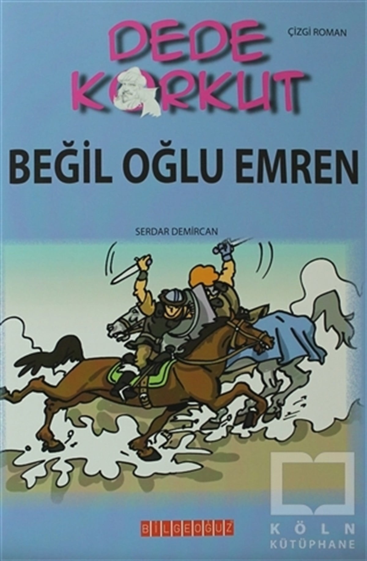 Serdar DemircanÇizgi RomanDede Korkut - Beğil Oğlu Emren