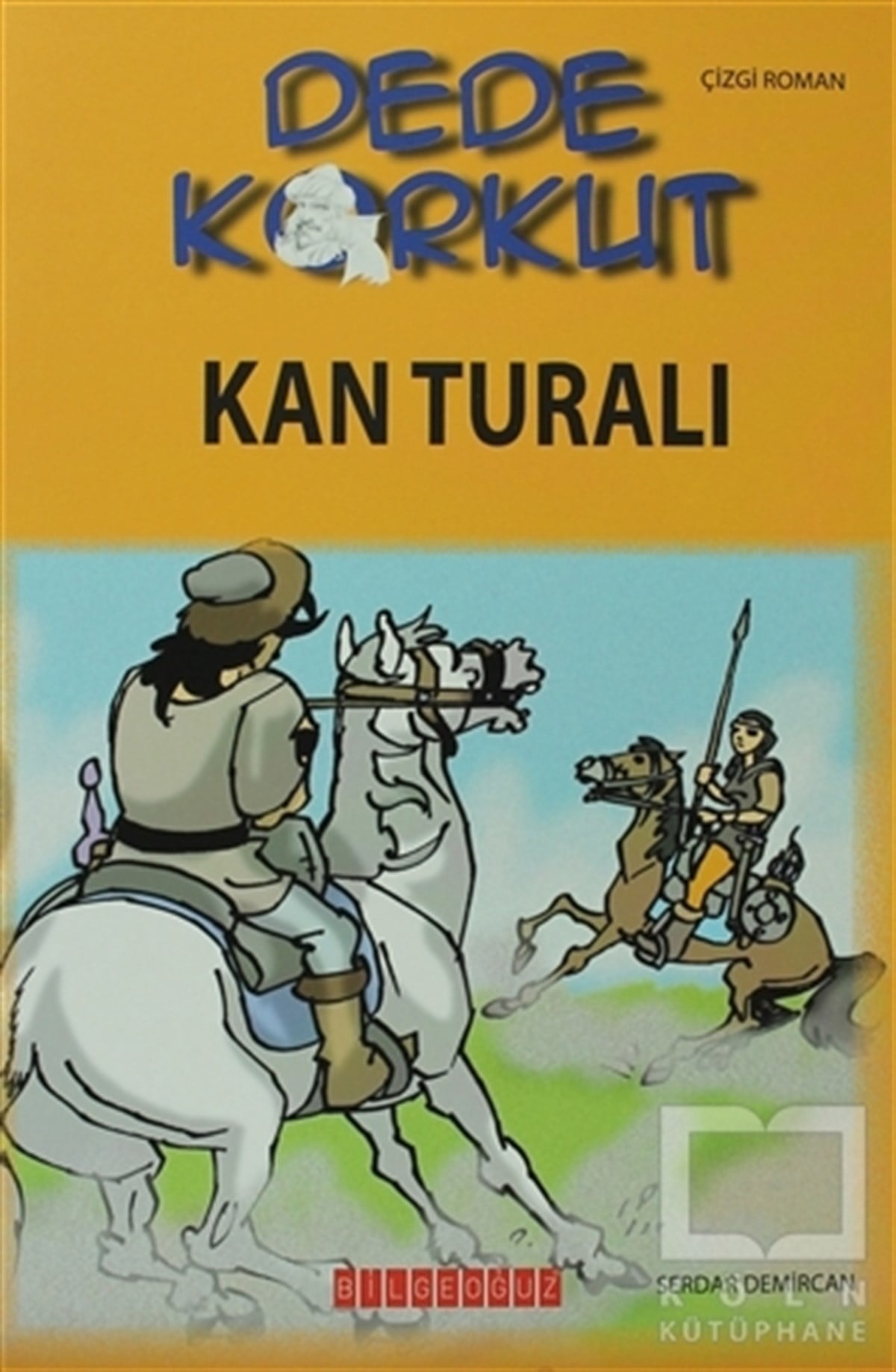 Serdar DemircanÇizgi RomanDede Korkut - Kan Turalı