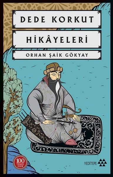 Orhan Şaik GökyayTürkçe RomanlarDede Korkut Hikayeleri-100 Temel Eser