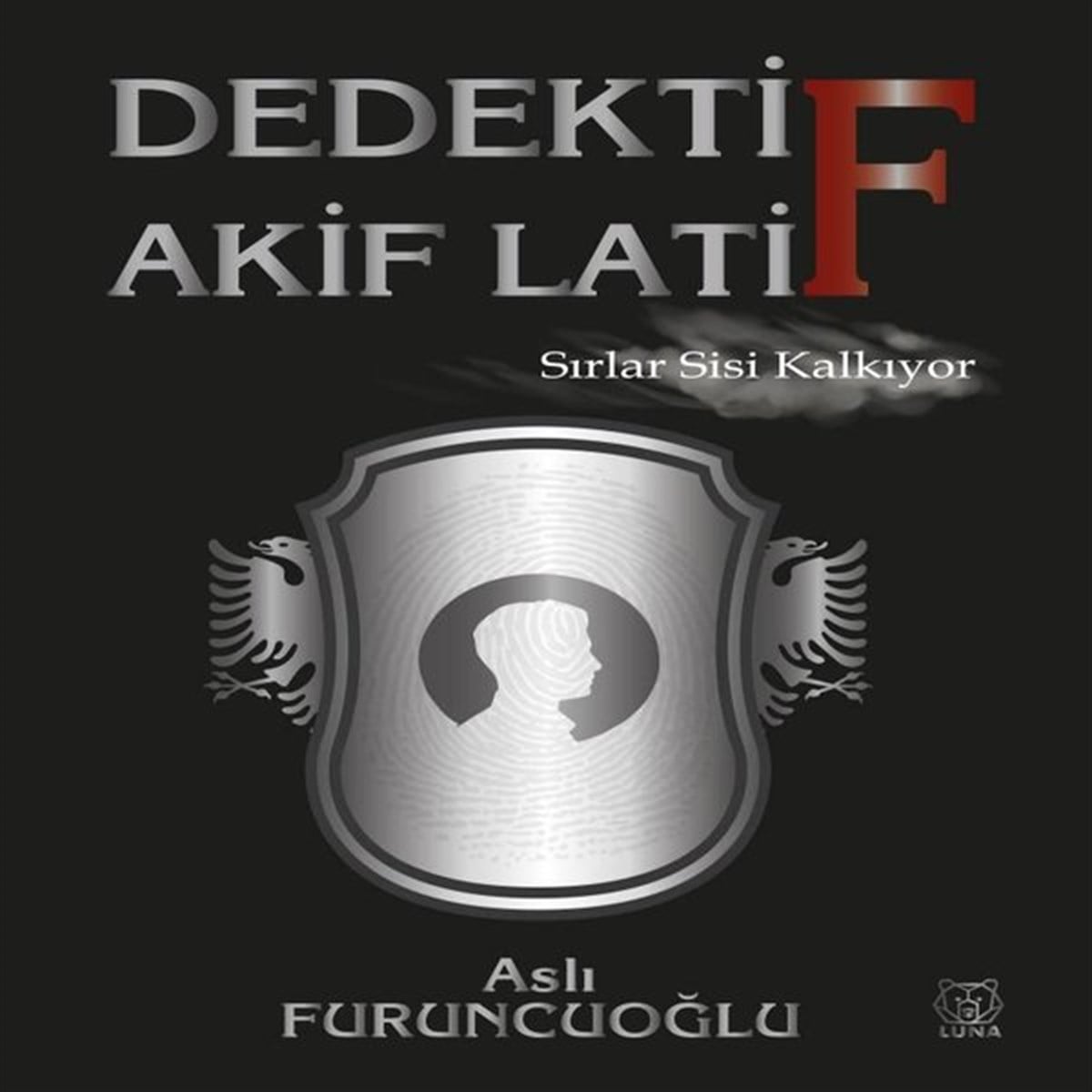 Aslı FuruncuoğluTürkiye RomanDedektif Akif Latif - Sırlar Sisi Kalkıyor