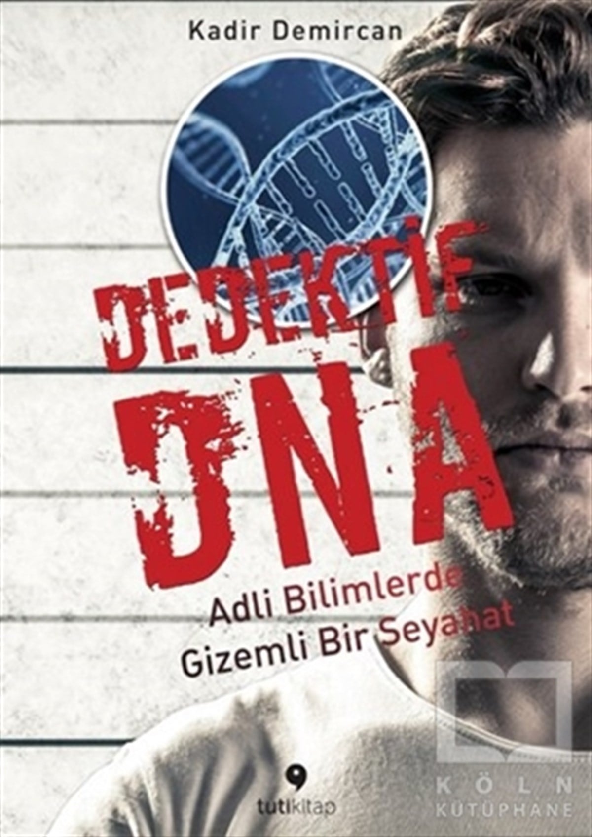 Kadir DemircanPopüler BilimDedektif DNA