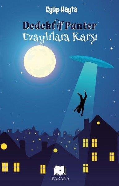 Eyüp HaytaFantastik Kitaplar & Fantastik RomanlarDedektif Panter Uzaylılara Karşı