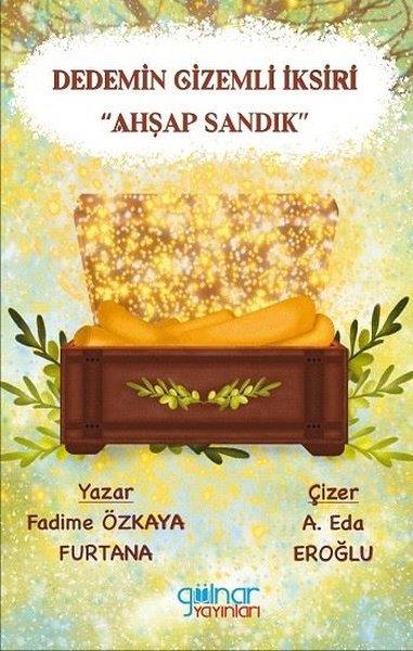 Fadime Özkaya FurtanaÇocuk Gençlik RomanlarıDedemin Gizemli İksiri - Ahşap Sandık