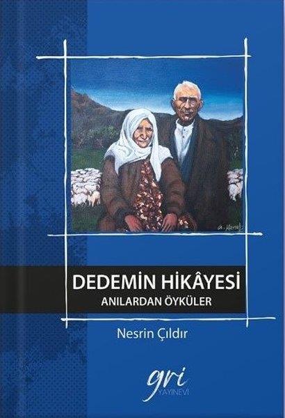 Nesrin ÇıldırHikaye (Öykü) KitaplarıDedemin Hikayesi - Anılardan Öyküler
