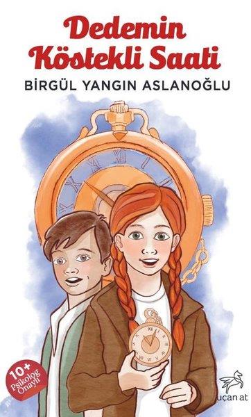 Birgül Yangın AslanoğluÇocuk Gençlik RomanlarıDedemin Köstekli Saati