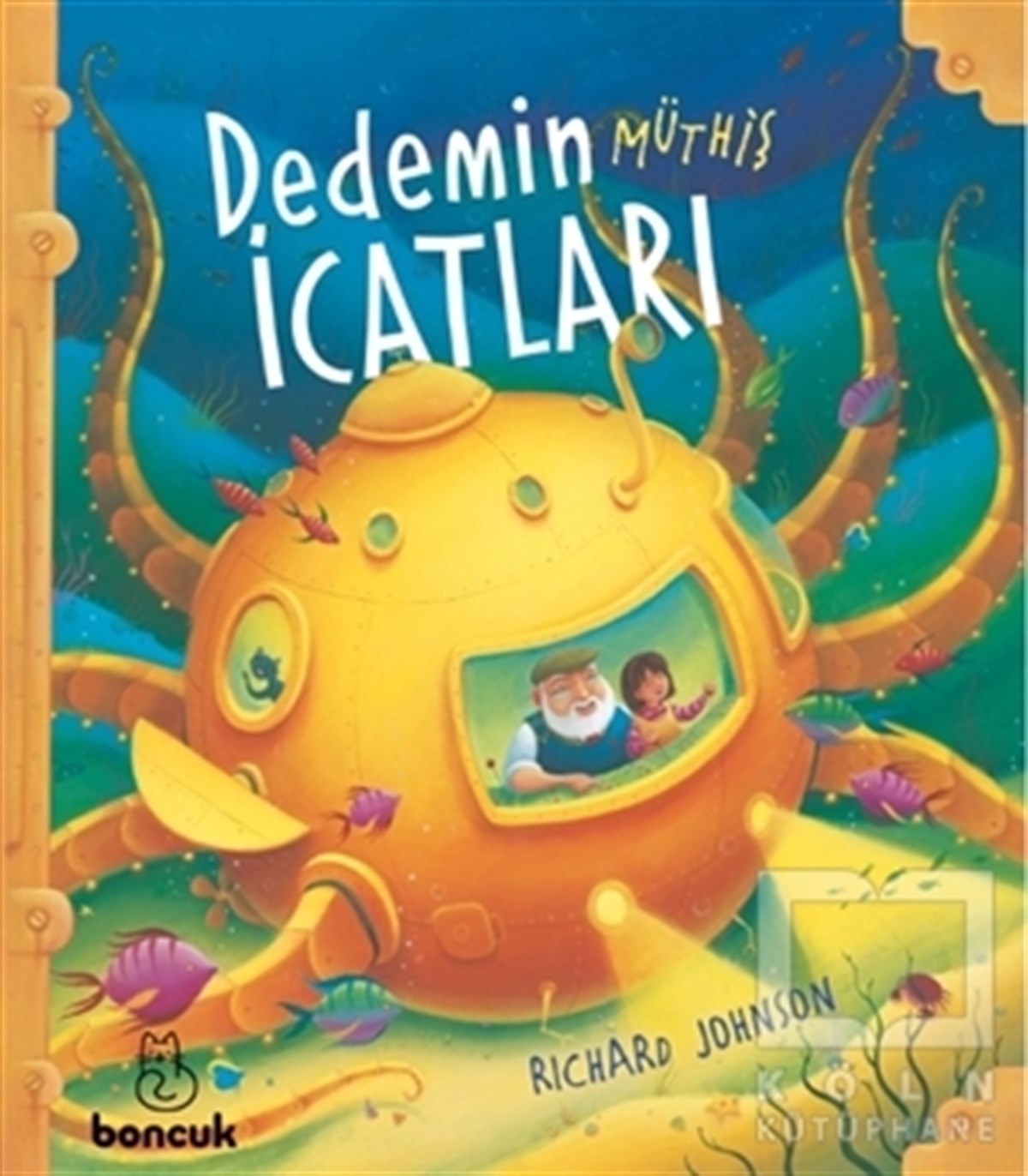 Richard JohnsonÇocuk Hikaye KitaplarıDedemin Müthiş İcatları