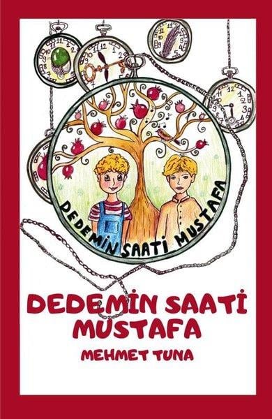 Mehmet TunaÇocuk Gençlik RomanlarıDedemin Saati Mustafa