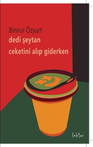 Binnur ÖzyurtTürkiye RomanDedi Şeytan Ceketini Alıp Giderken