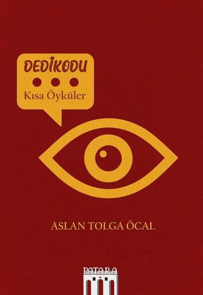 Aslan Tolga ÖcalTürk RomaniDedikodu - Kısa Öyküler