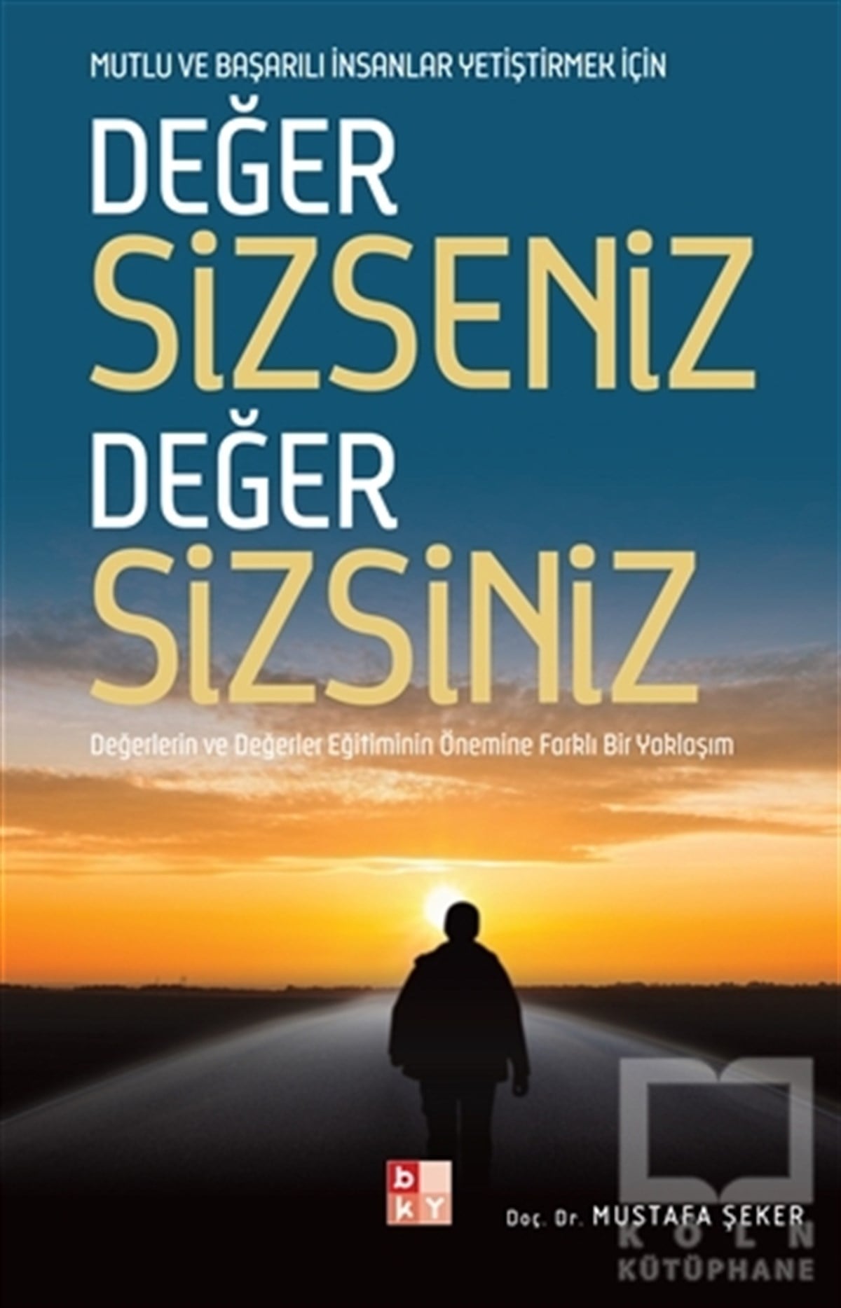 Mustafa ŞekerKişisel GelişimDeğer Sizseniz Değer Sizsiniz