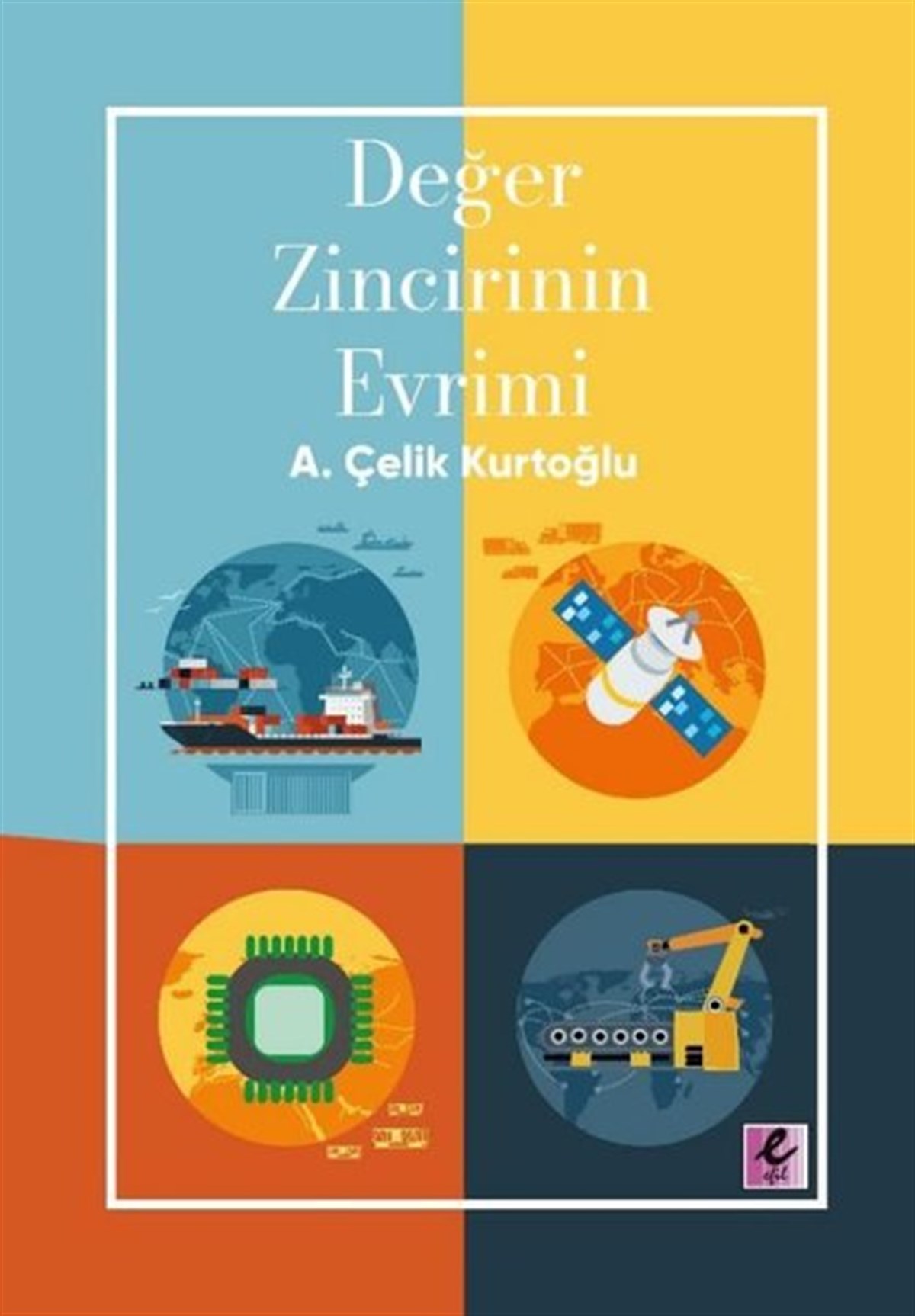 A. Çelik KurtoğluEkonomi KitaplarıDeğer Zincirinin Evrimi