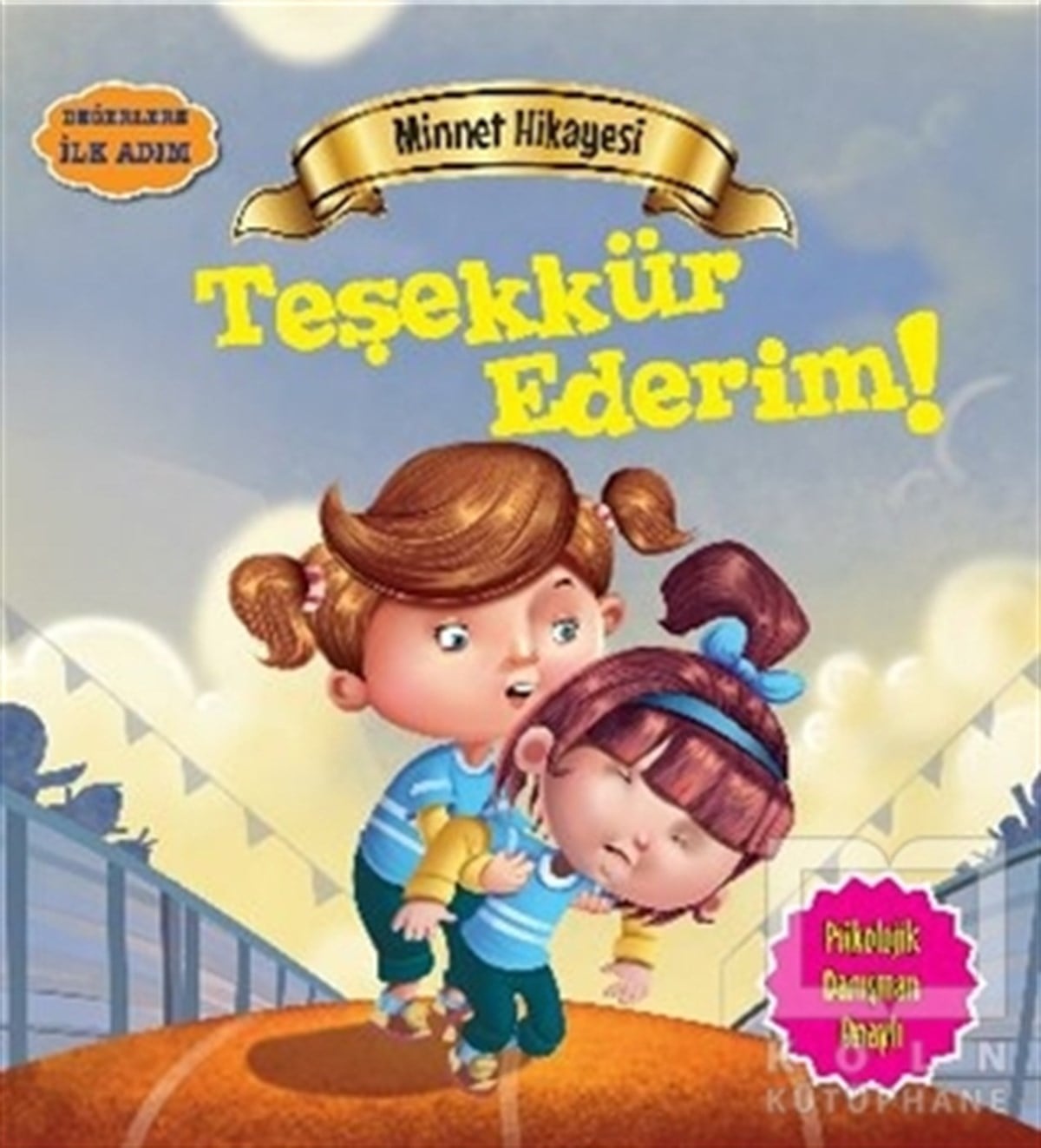 Değerlere İlk Adım - Minnet Hikayesi: Teşekkür Ederim