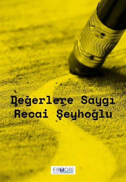 Recai ŞeyhoğluAnı & Mektup & Günlük KitaplarıDeğerlere Saygı