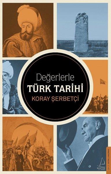Koray ŞerbetçiTürk Tarihi Araştırmaları KitaplarıDeğerlerle Türk Tarihi