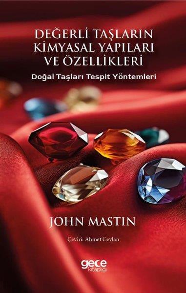 John MastinDiğerDeğerli Taşların Kimyasal Yapıları ve Özellikleri - Doğal Taşları Tespit Yöntemleri
