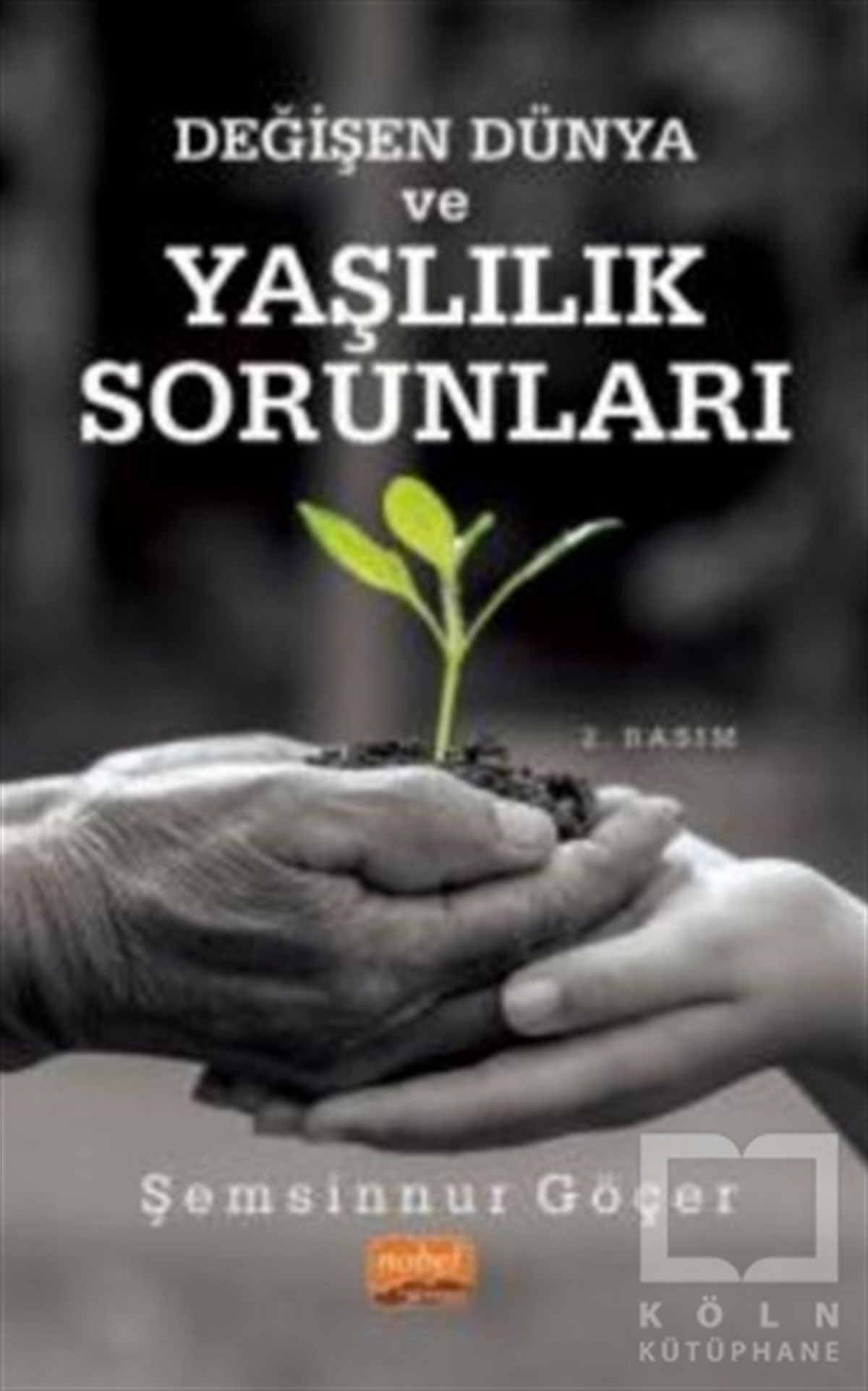 Şemsinnur GöçerAndereDeğişen Dünya ve Yaşlılık Sorunları