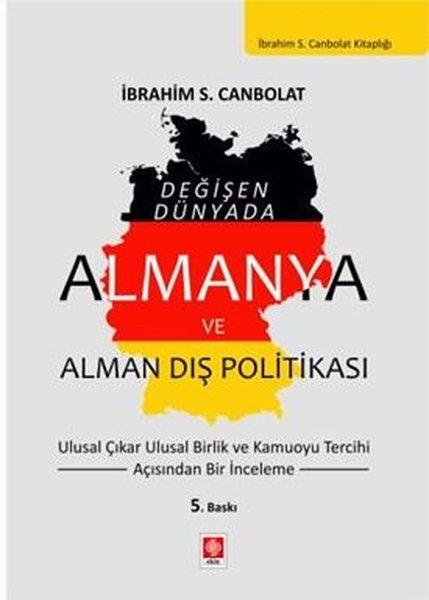 İbrahim S. CanbolatDünya Siyaseti ve PolitikasıDeğişen Dünyada Almanya ve Alman Dış Politikası