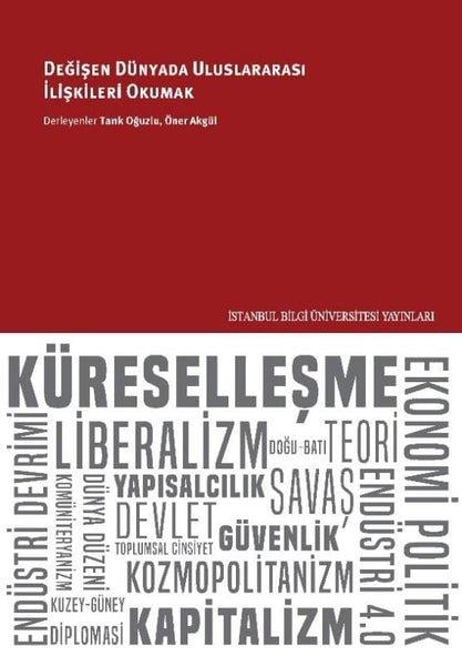 KolektifDünya Siyaseti ve PolitikasıDeğişen Dünyada Uluslararası İlişkileri Okumak