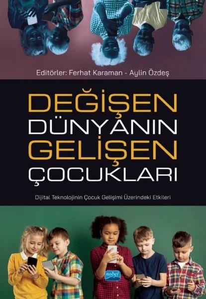 KolektifDigerDeğişen Dünyanın Gelişen Çocukları - Dijital Teknolojinin Çocuk Gelişimi Üzerindeki Etkileri