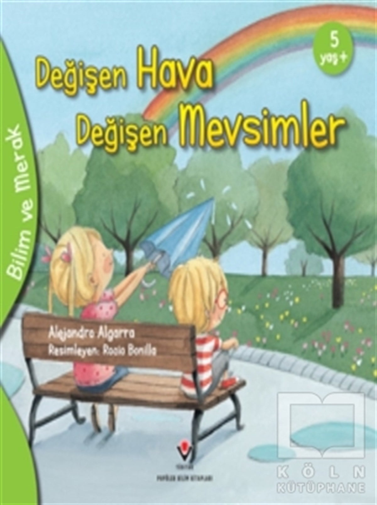 Alejandro AlgarraBilimsel Çocuk KitaplarıDeğişen Hava Değişen Mevsimler - Bilim ve Merak