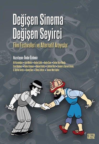 KolektifSinemaDeğişen Sinema Değişen Seyirci - Film Festivalleri ve Alternatif Arayışlar