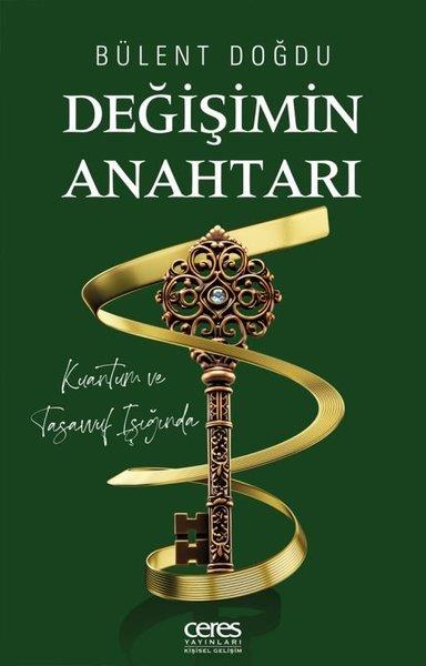Bülent DoğduKişisel Gelişim KitaplarıDeğişimin Anahtarı - Kuantum ve Tasavvuf Işığında