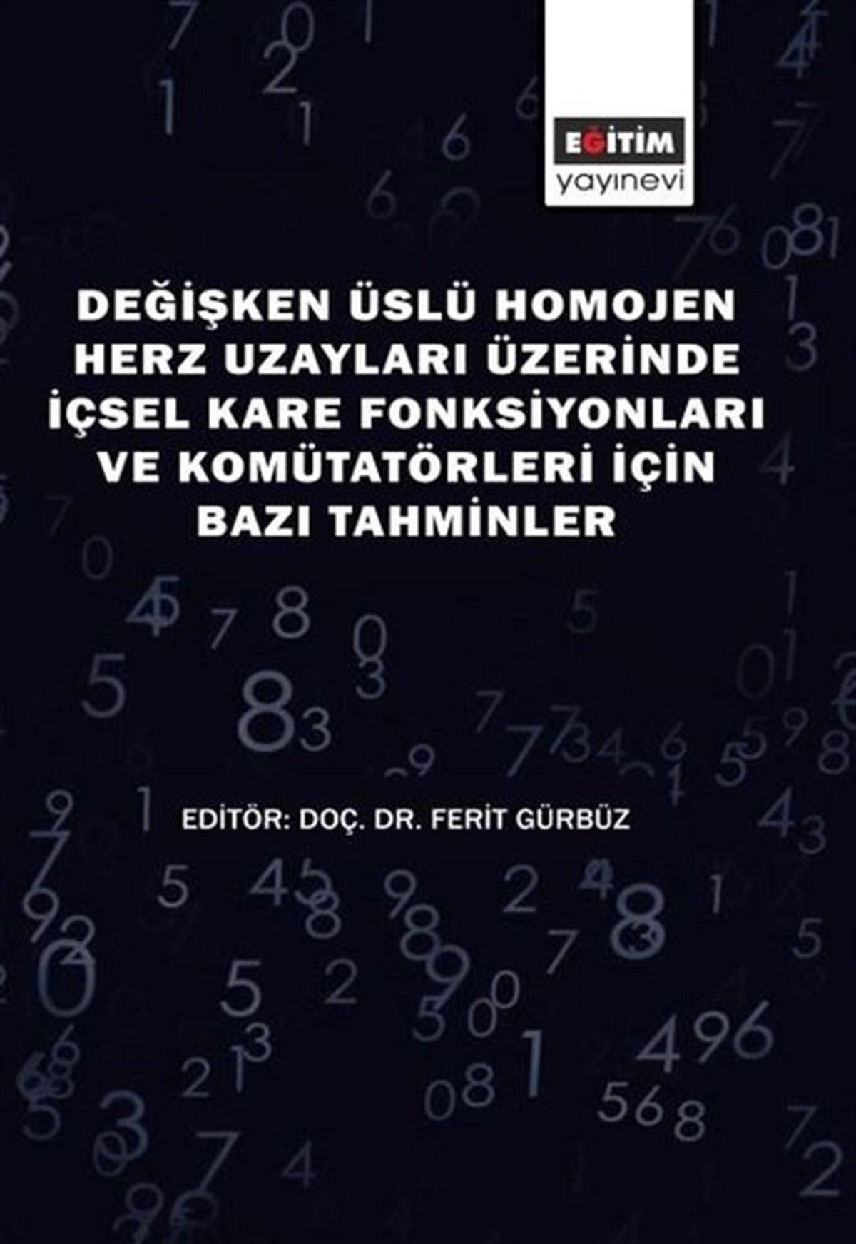 KolektifEğitimDeğişken Üslü Homojen Herz Uzayları Üzerinde İçsel Kare Fonksiyonları ve Komütatörleri İçin Bazı Tahminler