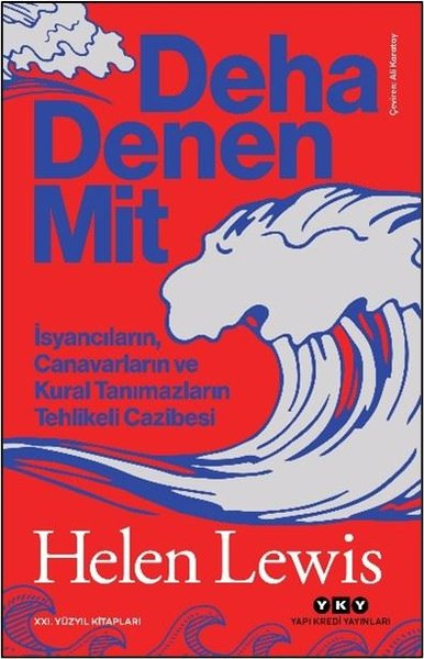 Helen LewisEleştiri & Kuram & İnceleme KitaplarıDeha Denen Mit - İsyancıların Canavarların ve Kural Tanımazların Tehlikeli Cazibesi