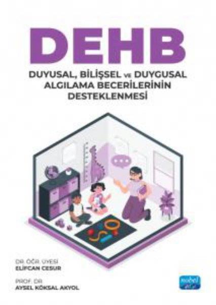 Nilüfer VelieceoğluEğitimDEHB: Duyusal Bilişsel ve Duygusal Algılama Becerilerinin Desteklenmesi