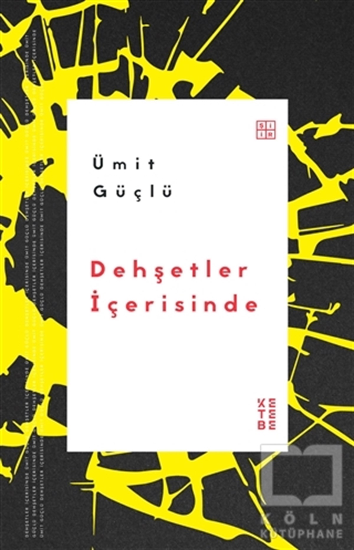 Ümit GüçlüTürkçe Şiir KitaplarıDehşetler İçerisinde