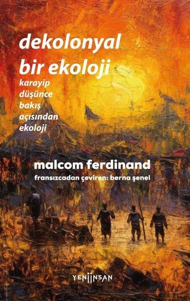 Malcom FerdinandUmwelttechnikDekolonyal Bir Ekoloji - Karayip Düşünce Bakış Açısından Ekoloji