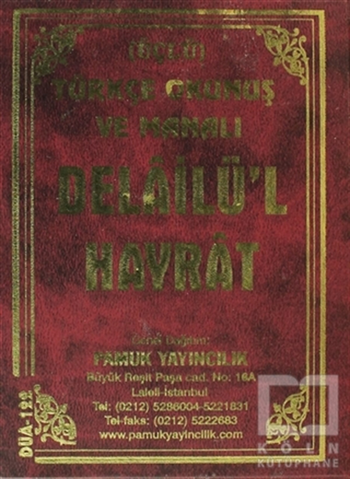 Abdullah Muhammed Bin Süleyman El-CezuliDiğerDelailü’l Hayrat Türkçe Okunuş ve Manalı (Üçlü) (Dua-122)
