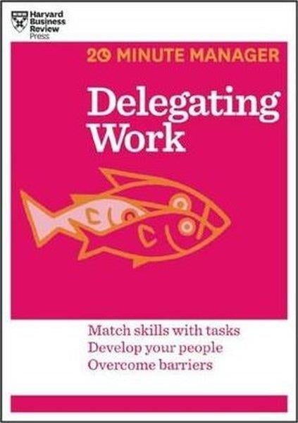 KolektifBusiness and EconomicsDelegating Work (HBR 20-Minute Manager Series)
