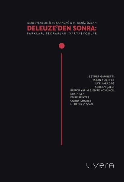 KolektifFelsefe BilimiDeleuze'den Sonra: Farklar Tekrarlar Varyasyonlar