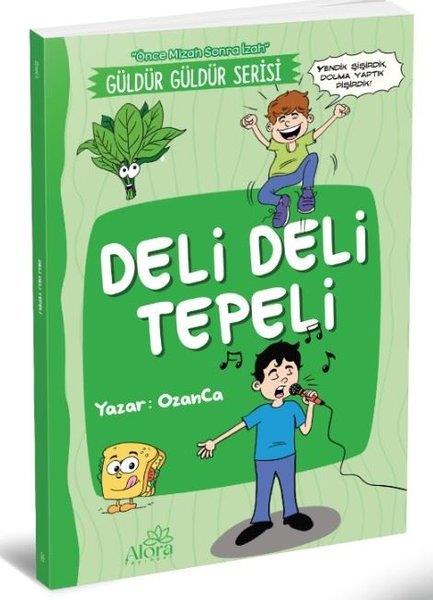 Ozan YıldızÇocuk Gençlik RomanlarıDeli Deli Tepeli - Güldür Güldür Serisi - Önce Mizah Sonra İzah