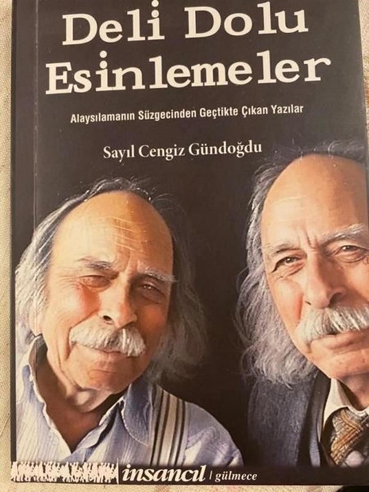 Sayıl Cengiz GündoğduSöyleşiDeli Dolu Esinlemeler - Alaysılamanın Süzgecinden Geçtikte Çıkan Yazılar