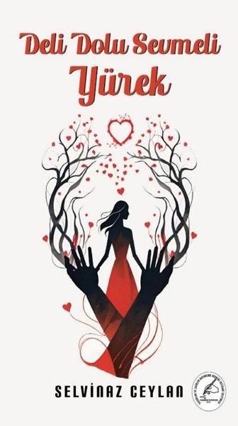 Selvinaz CeylanTürk ŞiiriDeli Dolu Sevmeli Yürek